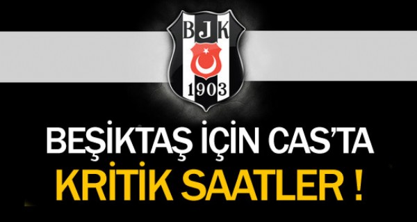 Beikta iin CAS'ta kritik gn